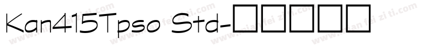Kan415Tpso Std字体转换